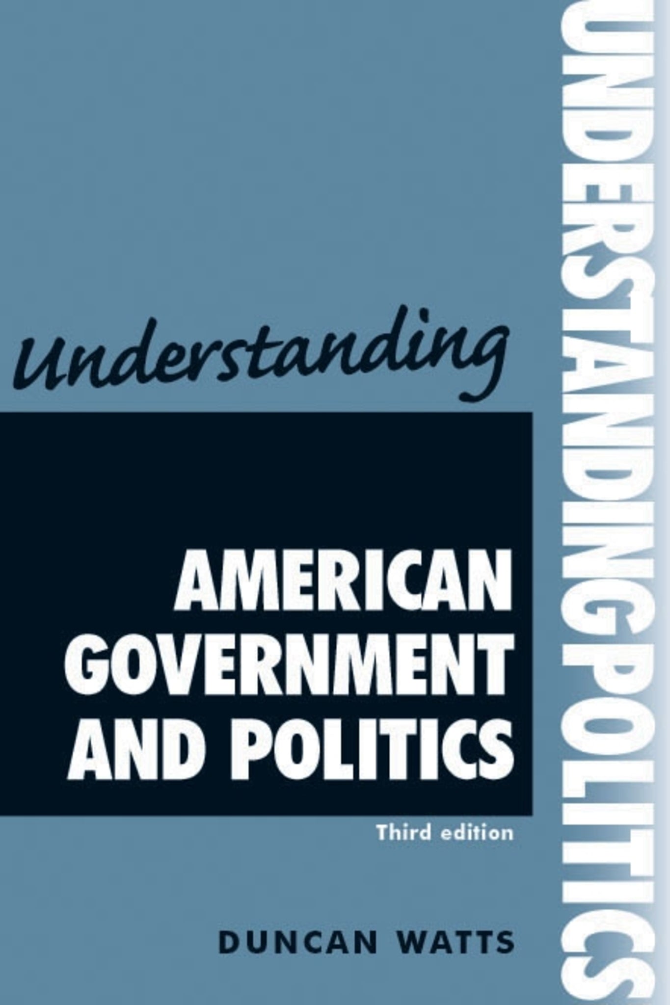 Cover image for Understanding American government and politics ISBN 9780719086830